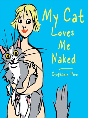 cover image of My Cat Loves Me Naked